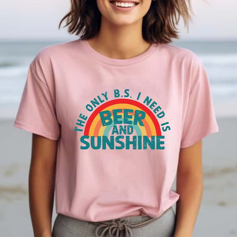 The Only B.S. I Need Is Beer And Sunshine T-Shirt