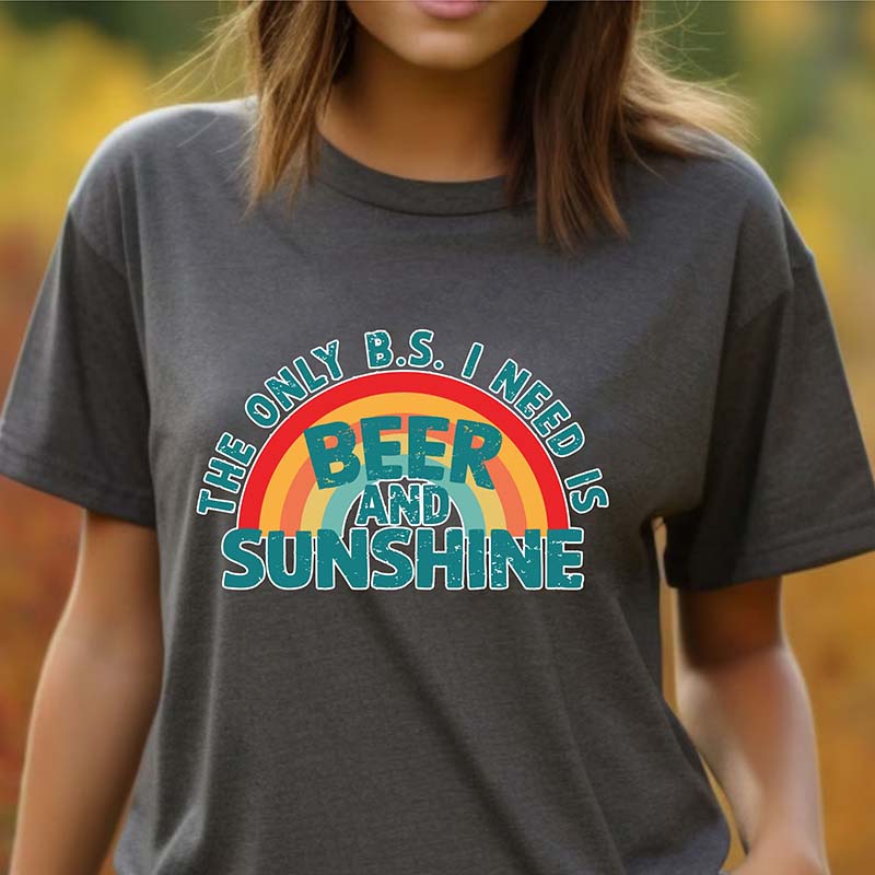 The Only B.S. I Need Is Beer And Sunshine T-Shirt