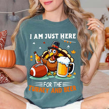 I Am Just Here  For The Turkey And Beer T-Shirt