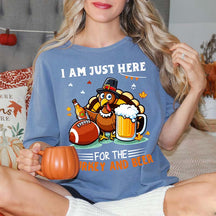 I Am Just Here  For The Turkey And Beer T-Shirt