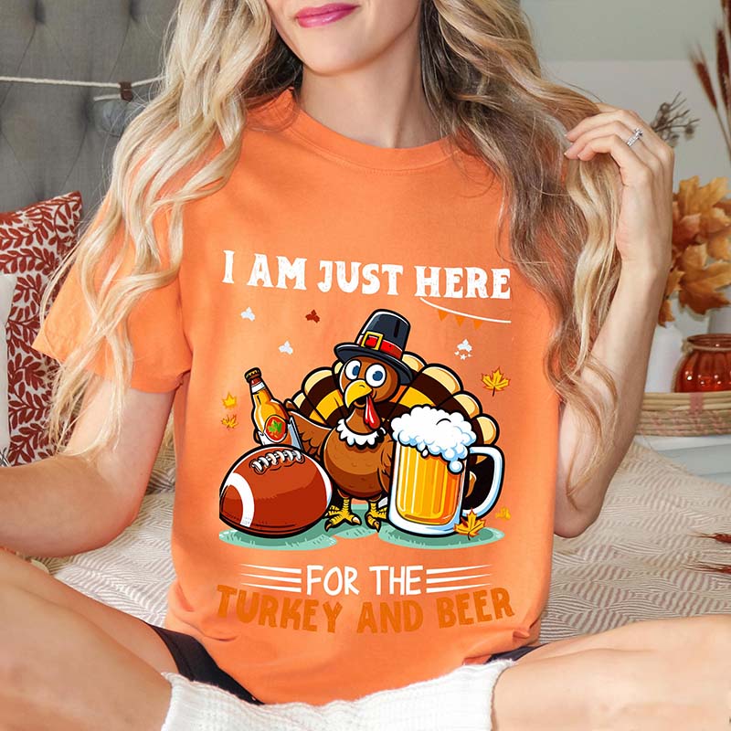 I Am Just Here  For The Turkey And Beer T-Shirt