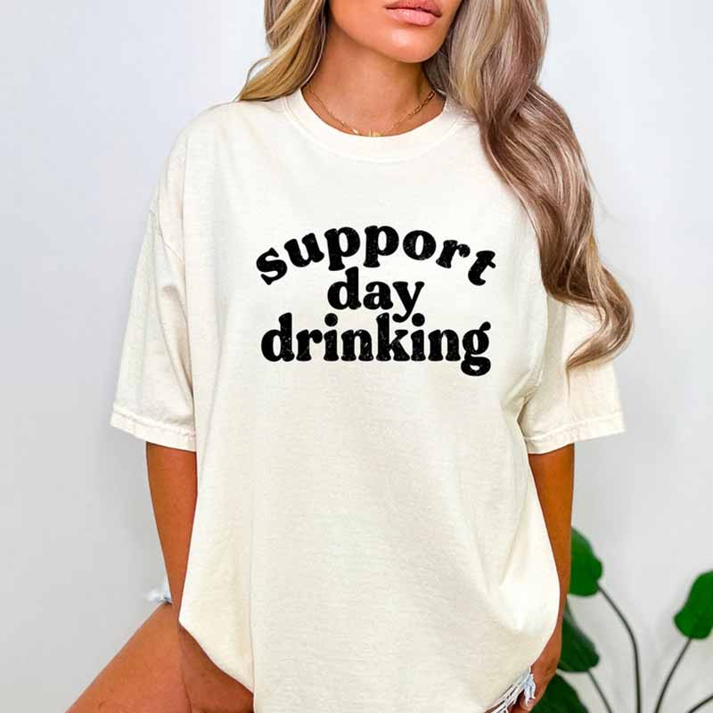 Support Day Drinking T-Shirt